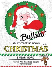 Bullsh*t Adults Coloring Book Christmas Vol.2