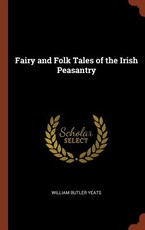 Fairy and Folk Tales of the Irish Peasantry
