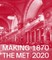 Making the Met, 1870-2020