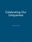 Celebrating Our Uniqueness