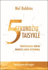 5 sekundžių taisyklė: greičiausias būdas pakeisti savo gyvenimą