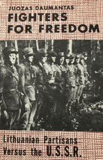 Fighters for Freedom. Lithuanian Partisans Versus the USSR