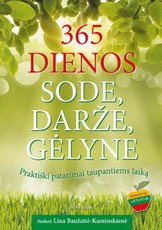 365 dienos sode, darže, gėlyne. Patarimai taupantiems laiką