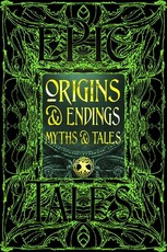 Origins & Endings Myths & Tales