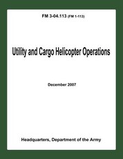 Utility and Cargo Helicopter Operations (FM 3-04.113)