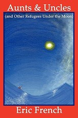 Aunts & Uncles (and Other Refugees Under the Moon)