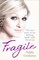 Fragile - The true story of my lifelong battle with anorexia