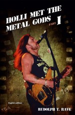 T. Rave, R: HOLLI MET THE METAL GODS PART I