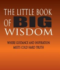 The Little Book of BIG Wisdom