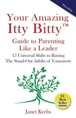 Your Amazing Itty Bitty(TM) Guide to Parenting Like a Leader