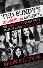 Ted Bundy's Murderous Mysteries