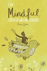 The Mindful Creative Writing Teacher