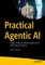 Practical Agentic AI