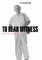 To Bear Witness