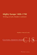 Mighty Europe 1400-1700; Writing an Early Modern Continent