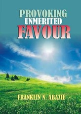 Provoking Un-Merited Favor