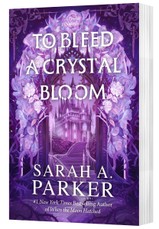 To Bleed a Crystal Bloom