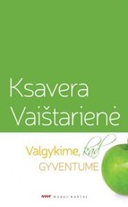 Valgykime, kad gyventume