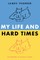 My Life and Hard Times