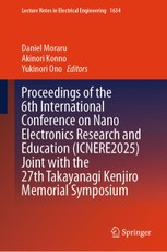 Proceedings of the 6th International Conference on Nano Electronics Research and Education (ICNERE2025) Joint with the 27th Takayanagi Kenjiro Memorial Symposium