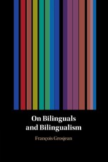 On Bilinguals and Bilingualism