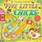 Five Little Chicks