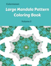 Large Mandala Pattern Coloring Book Volume 5