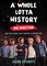 A Whole Lotta History