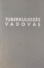Tuberkuliozės vadovas. Diagnostika ir gydymas