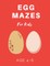 Egg Mazes For Kids Age 4-6