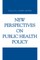 New Perspectives on Public Health Policy