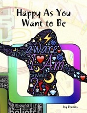 Happy As You Want to Be