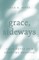 Grace, Sideways