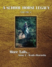 A School Horse Legacy, Volume 2: More Tails. . .