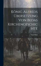 König Alfreds Übersetzung Von Bedas Kirchengeschichte