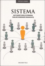 Sistema. Kaip sukurti didelę ir sėkmingą tinklinės rinkodaros organizaciją