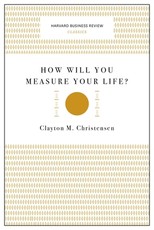 How Will You Measure Your Life?