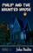 Philip and the Haunted House