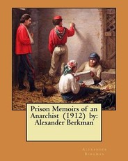 Prison Memoirs of an Anarchist (1912) by