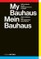 Mein Bauhaus / My Bauhaus