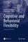 Cognitive and Behavioral Flexibility
