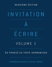 Invitation Ã  Ã©crire, deuxiÃ¨me Ã©dition (Volume 1)