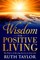 Wisdom for Positive Living