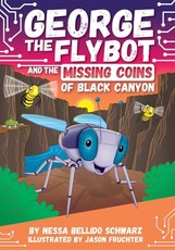 Chapter Book Sunbird George the Flybot and the Missing Coins of Black Canyon