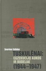 Tuskulėnai: egzekucijų aukos ir budeliai (1944-1947)