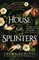 House of Splinters