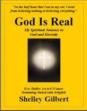 God Is Real, My Spiritual Journey to God and Eternity