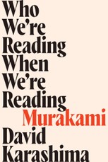 Who We're Reading When We're Reading Murakami