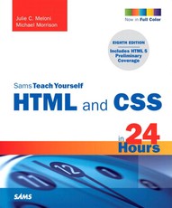 Sams Teach Yourself HTML and CSS in 24 Hours (Includes New HTML 5 Coverage)