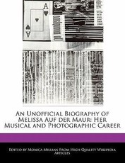 An Unofficial Biography of Melissa Auf Der Maur: Her Musical and Photographic Career